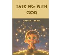 Talking with God: Take my hand