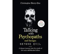 Talking With Psychopaths and Savages: Beyond Evil