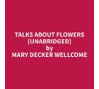 Talks About Flowers (Unabridged)