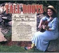 Tall Boots: Rare Gems of America's Western Music Pioneers