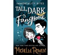 Tall, Dark & Fangsome (Immortality Bites)