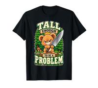 Tall Enough to Be A Problem Funny Sarcastic Bear Camiseta