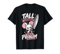 Tall Enough to Be A Problem Funny Sarcastic Mouse Camiseta