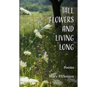 Tall Flowers and Living Long
