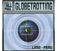 Tall Paul Presents - Globe Trotting