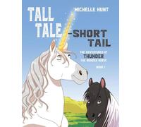 Tall Tale - Short Tail: The Adventures of Thunder the Wonder Horse Book 1