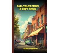 Tall Tales from a Tiny Town: A Collection of Funny Stories