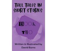 Tall Tales In Short Stories (Book 'Two')