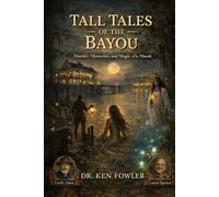 Tall Tales of the Bayou: (Doc Fowler’s Tales of America Series - Book 2)