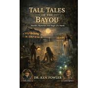 Tall Tales of the Bayou: (Doc Fowler's Tales of America Series - Book 2)