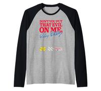 Talladega Nights Don't Put That Evil on Me Funny Movie Camiseta Manga Raglan