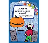 Taller de equipo tecnico teatral: 10 (Talleres)