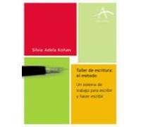 Taller de escritura: el método: Un sistema de trabajo para escribir y hacer escribir (Talleres)