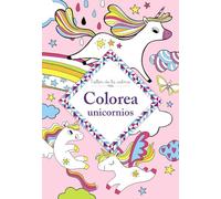 Taller de la calma. Colorea unicornios (Castellano - A PARTIR DE 6 AÑOS - LIBROS DIDÁCTICOS - Taller de la calma)