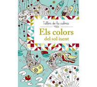 Taller de la calma. Els colors del sol ixent (Catalá - A PARTIR DE 6 ANYS - LLIBRES DIDÀCTICS - Taller de la calma)