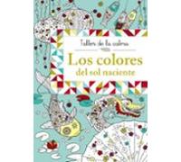 Taller De La Calma. Los Colores Del Sol Naciente