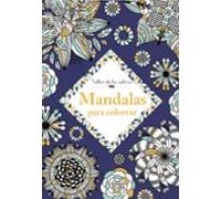 Taller de la calma. Mandalas para colorear (Castellano - A PARTIR DE 6 AÑOS - LIBROS DIDÁCTICOS - Taller de la calma)