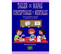 TALLER DE MAPAS CONCEPTUALES: Para aprender a pensar y organizar las ideas: 34 (Herramientas)