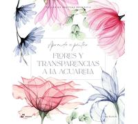 Taller de pintura botánica: Aprende a pintar flores y transparencias a la acuarela (ARTES PLASTICAS)