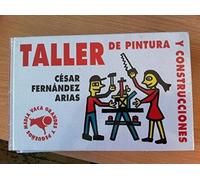 Taller de pintura y construcciones & El mundo es como yo quiero / Paint and Construction Workshop & The world is as I want: Cuaderno para dibujar / Workbook to Draw