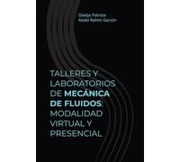 TALLERES Y LABORATORIOS DE MECÁNICA DE FLUIDOS: MODALIDAD VIRTUAL Y PRESENCIAL
