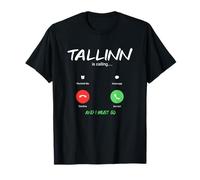 Tallin está Llamando y Debo IR a Estonia de Viaje Camiseta