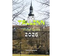 TALLINN, ESTONIA TRAVEL GUIDE 2026 (Pathfinders: Ultimate Travel Guides)