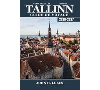 Tallinn Guide de voyage 2026-2027: Où loger, que manger et comment explorer la vieille ville d'Estonie et ses environs