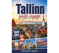 Tallinn Guide voyage 2026-2027: Ruelles de la Vieille Ville Estonienne, Nuits Blanches et Marchés de Noël au Fil de l'Année