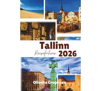 Tallinn Reiseführer 2026: Mittelalterlicher Charme, moderne Kultur und baltische Abenteuer