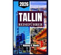 Tallinn Reiseführer 2026: Praktisches Handbuch für Reisende mittelalterliche Altstadt, Routen, lokale Küche, top Saisontipps, Aussichten und Highlights