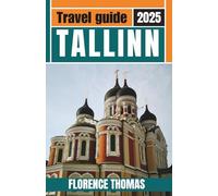 Tallinn Travel Guide 2025: Discover Estonia’s Best Markets, Museums, and Neighborhoods - Insider Tips, Must-See Itineraries, and Hidden Gems You Can’t Miss