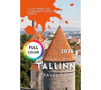 Tallinn Travel Guide 2026: A City Where Old Charm Meets Bold Energy