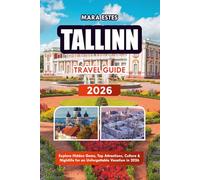 TALLINN TRAVEL GUIDE 2026: Explore Hidden Gems, Top Attractions, Culture & Nightlife for an Unforgettable Vacation in 2026