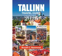 TALLINN TRAVEL GUIDE 2026: Explore Tallinn, Estonia with Scenic Walks, Old Town Highlights, Budget Tips, and Local Experiences