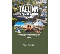 Tallinn Travel Guide 2026: Hidden Gems, Expert Itineraries, and Insider Tips for Estonia's Magical Capital