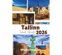 Tallinn Travel Guide 2026: Medieval Charm, Modern Culture, and Baltic Adventures