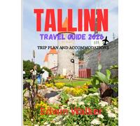 TALLINN TRAVEL GUIDE 2026: When to Go, What to See, and How to Experience Estonia’s Capital