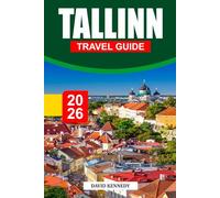TALLINN TRAVEL GUIDE 2026: Where Medieval Streets, Baltic Tradition, and a Bold Digital Spirit Shape Estonia’s Timeless Capital