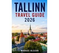 Tallinn Travel Guide 2026: Your Essential Guide to Estonia's Medieval Capital