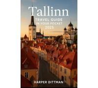 Tallinn travel guide in Your Pocket 2025: All the Practical Details You Need Before You Go
