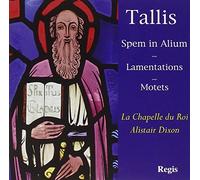 Tallis : Spem in Alium, Lamentations et Motets. Dixon.