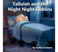 Tallulah and The Night Night Goblins