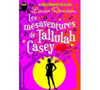 Tallulah Casey (tome 1) - Les Mésaventures De Tallulah Casey (ebook)
