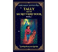 Tally and the Secret Fairy Door (Fairy Magic Adventures)