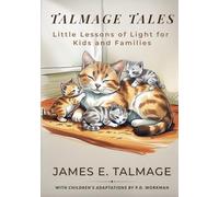 Talmage Tales: Little Lessons of Light for Kids and Families