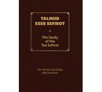 Talmud Eser Sefirot - Volume Two: The Study of the Ten Sefirot: 2