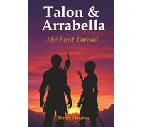Talon & Arrabella: The First Thread (The Chronicles of Talon & Arrabella)