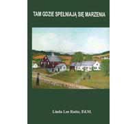 TAM GDZIE SPELNIAJĄ SI Ę MARZENIA: Polish Edition: WHERE DREAMS COME TRUE