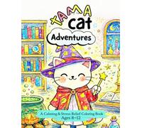 Tama Cat's Adventures: A Calming & Stress-Relief, Mindfulness Coloring Book for Kids Ages 8-12 (Tama Cat Mindfulness Coloring Book Series for Kids ... and Stress-Relief Coloring Books for Kids)